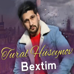 Tural Hüseynov Bextim (2020)