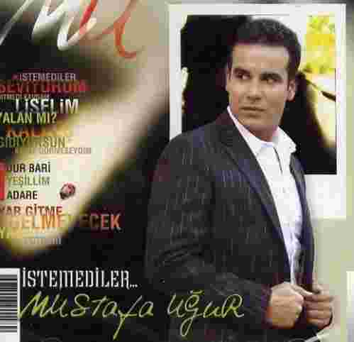 Mustafa Uğur İstemediler (2005)