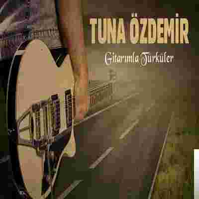 Tuna Özdemir Gitarımla Türküler (2019)