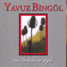 Yavuz Bingöl Sen Türkülerini Söyle (1995)