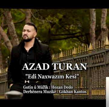 Azad Turan Edi Naxwazım Kesi (2020)