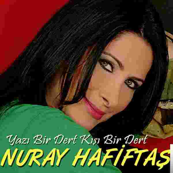 Nuray Hafiftaş Yazı Bir Dert Kışı Bir Dert (2009)