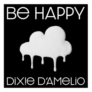 Dixie DAmelio Be Happy (2020)