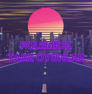 Polemick Tarz Oyunlar (2021)