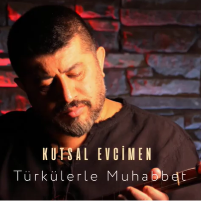 Kutsal Evcimen Türkülerle Muhabbet (2021)