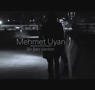 Mehmet Uyan Bir Ben Vardım (2020)
