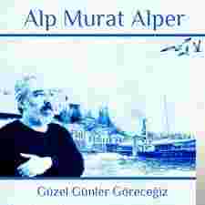 Alp Murat Alper Güzel Günler Göreceğiz (2015)