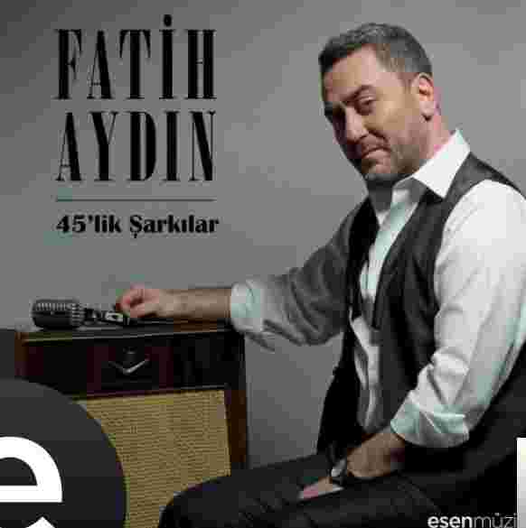 Fatih Aydın 45'lik Şarkılar (2016)