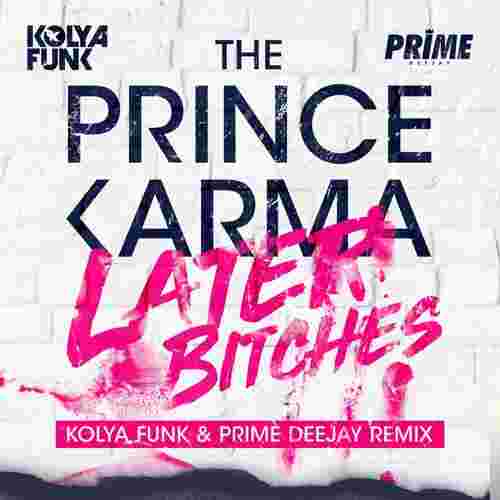 Prince Karma Later Bitches (2018)