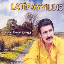 Latif Ayyıldız Giderim/Zaman Kalmadı (2001)