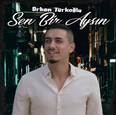 Orhan Türkoğlu Sen Bir Aysın (2021)