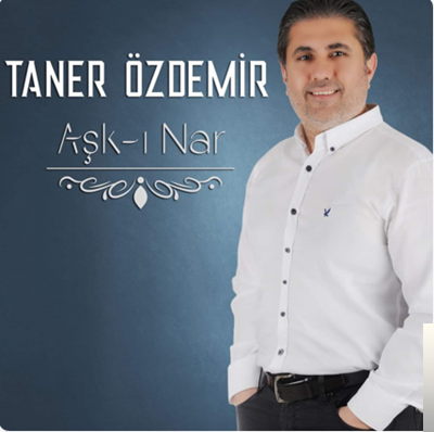 Taner Özdemir Aşk-ı Nar (2019)