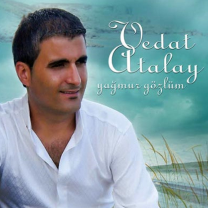 Vedat Atalay Yağmur Gözlüm (2011)