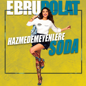 Ebru Polat Hazmedemeyenlere Soda (2018)