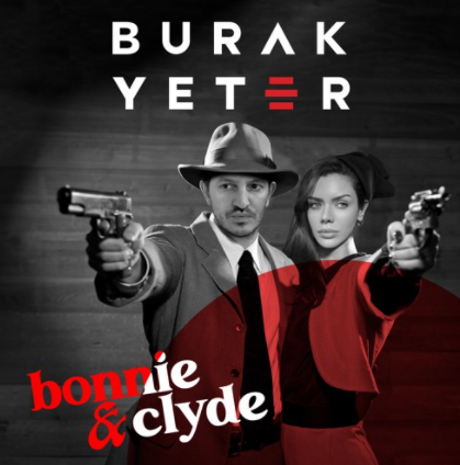Burak Yeter Bonnie & Clyde (2021)