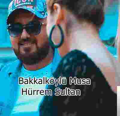 Bakkalköylü Musa Hürrem Sultan (2019)