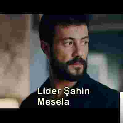 Lider Şahin Mesela (2019)