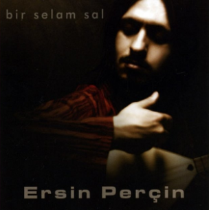 Ersin Perçin Bir Selam Sal (2008)