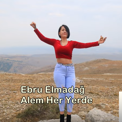 Ebru Elmadağ Alem Her Yerde (2019)