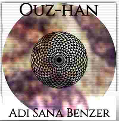 Ouz Han Adı Bana Benzer (2020)
