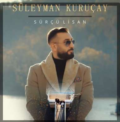 Süleyman Kuruçay Sürç'ü Lisan (2022)