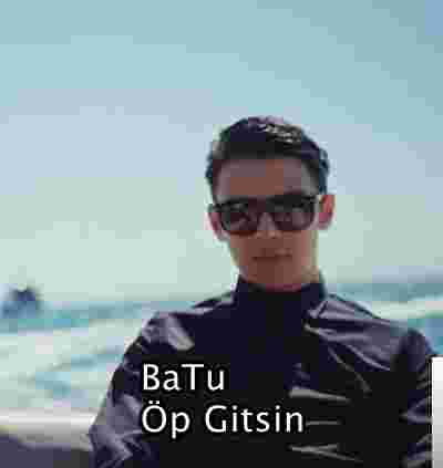 Batu Öp Gitsin (2019)