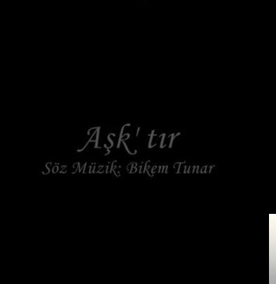 Bikem Tunar Aşk'tır (2019)