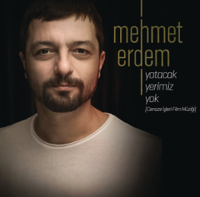 Mehmet Erdem Yatacak Yerimiz Yok (2017)