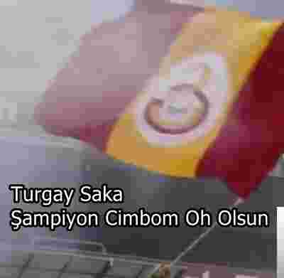 Turgay Saka Şampiyon Cimbom Oh Olsun (2019)