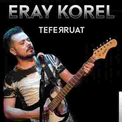 Eray Korel Teferruat (2020)