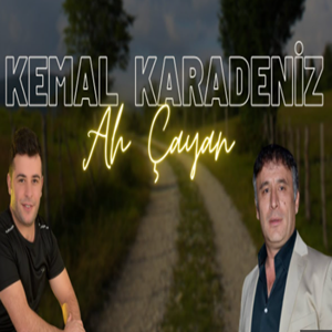 Kemal Karadeniz Ah Çayan (2021)