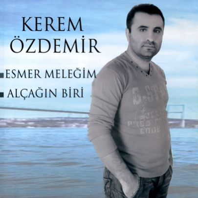 Kerem Özdemir Esmer Meleğim (2007)