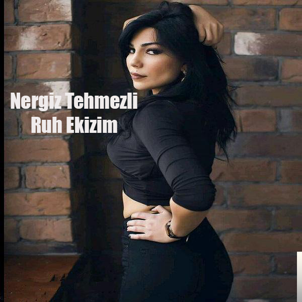 Nergiz Tehmezli Ruh Ekizim (2018)