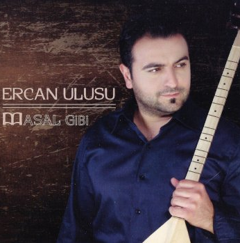 Ercan Ulusu Masal Gibi (2013)