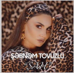 Şebnem Tovuzlu Şah (2021)