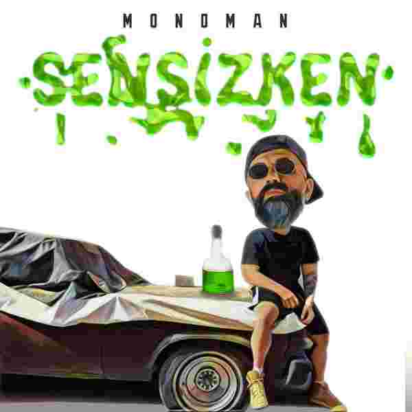 Monoman Sensizken (2019)
