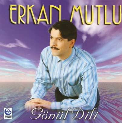 Erkan Mutlu Gönül Dili (1998)