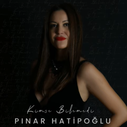 Pınar Hatipoğlu Kimse Bilemedi (2020)