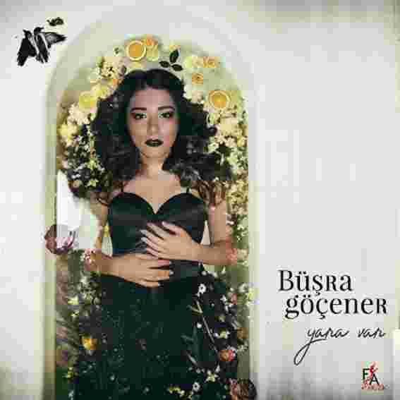Büşra Göçener Yara Var (2018)