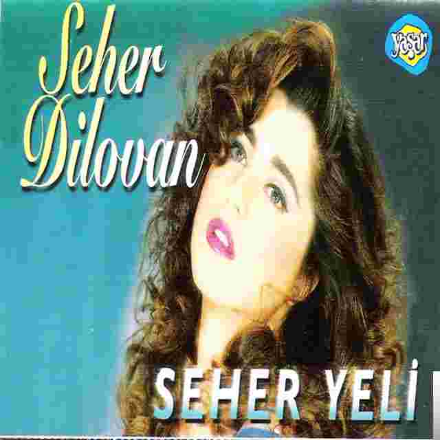 Seher Dilovan Seher Yeli (1995)