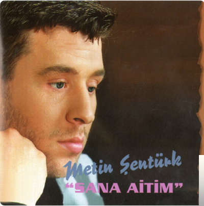 Metin Şentürk Sana Aitim (1995)