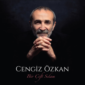Cengiz Özkan Bir Çift Selam (2019)