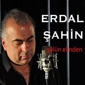 Erdal Şahin Gülün Elinden (2018)