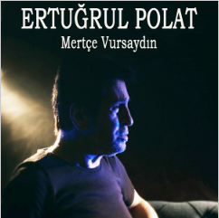 Ertuğrul Polat Mertçe Vursaydın (2019)