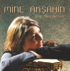 Mine Akşahin Yar Nerdesin (2015)