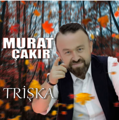 Murat Çakır Trişka (2021)