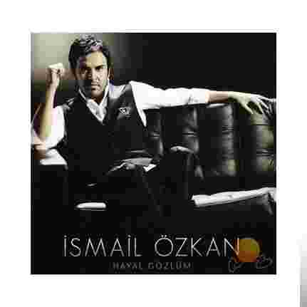 İsmail Özkan Hayal Gözlüm (2014)