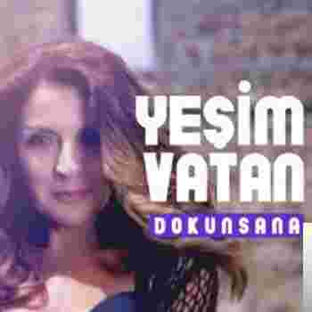 Yeşim Vatan Dokunsana (2019)