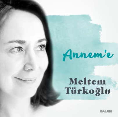 Meltem Türkoğlu Annem'e (2020)