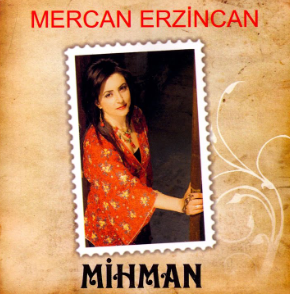 Mercan Erzincan Mihman (2008)